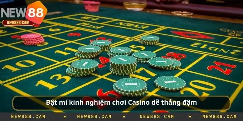 Bật mí kinh nghiệm chơi Casino dễ thắng đậm