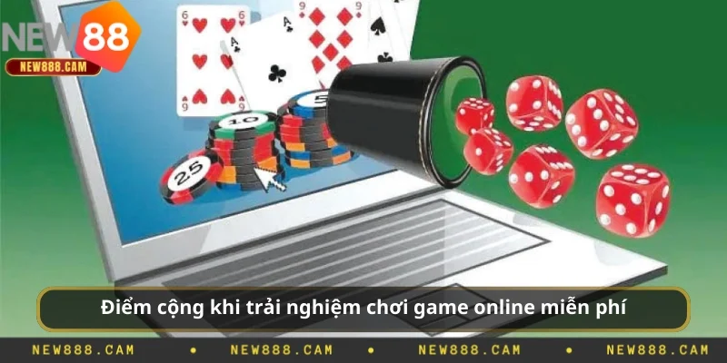 Điểm cộng khi trải nghiệm chơi game online miễn phí