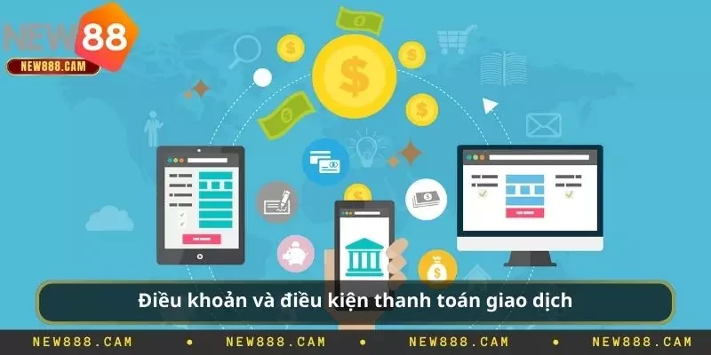 Điều khoản và điều kiện thanh toán giao dịch