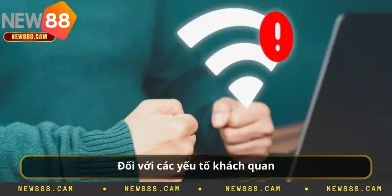 Đối với các yếu tố khách quan