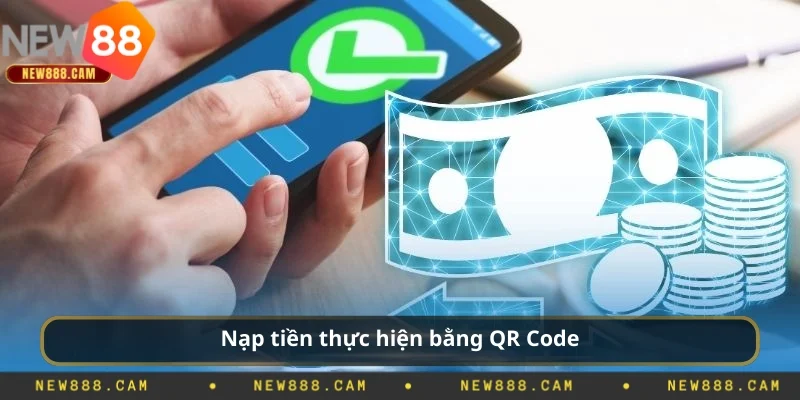 Nạp tiền thực hiện bằng QR Code