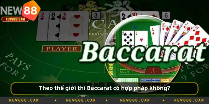 Theo thế giới thì Baccarat có hợp pháp không?